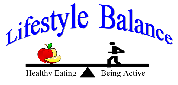 Lifestyle Balance - Healthy Eating, Being Active